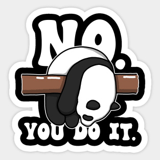 No You Do It Sticker